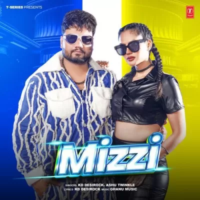 Mizzi By KD DESIROCK, Ashu Twinkle, Ghanu Music album cover 